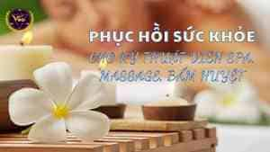 PHỤC HỒI SỨC KHOẺ KỸ THUẬT VIÊN SPA, MASSAGE, BẤM HUYỆT