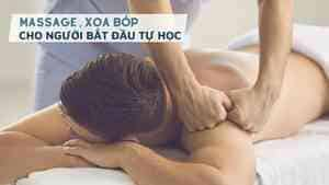 MASSAGE, XOA BÓP CHO NGƯỜI BẮT ĐẦU TỰ HỌC