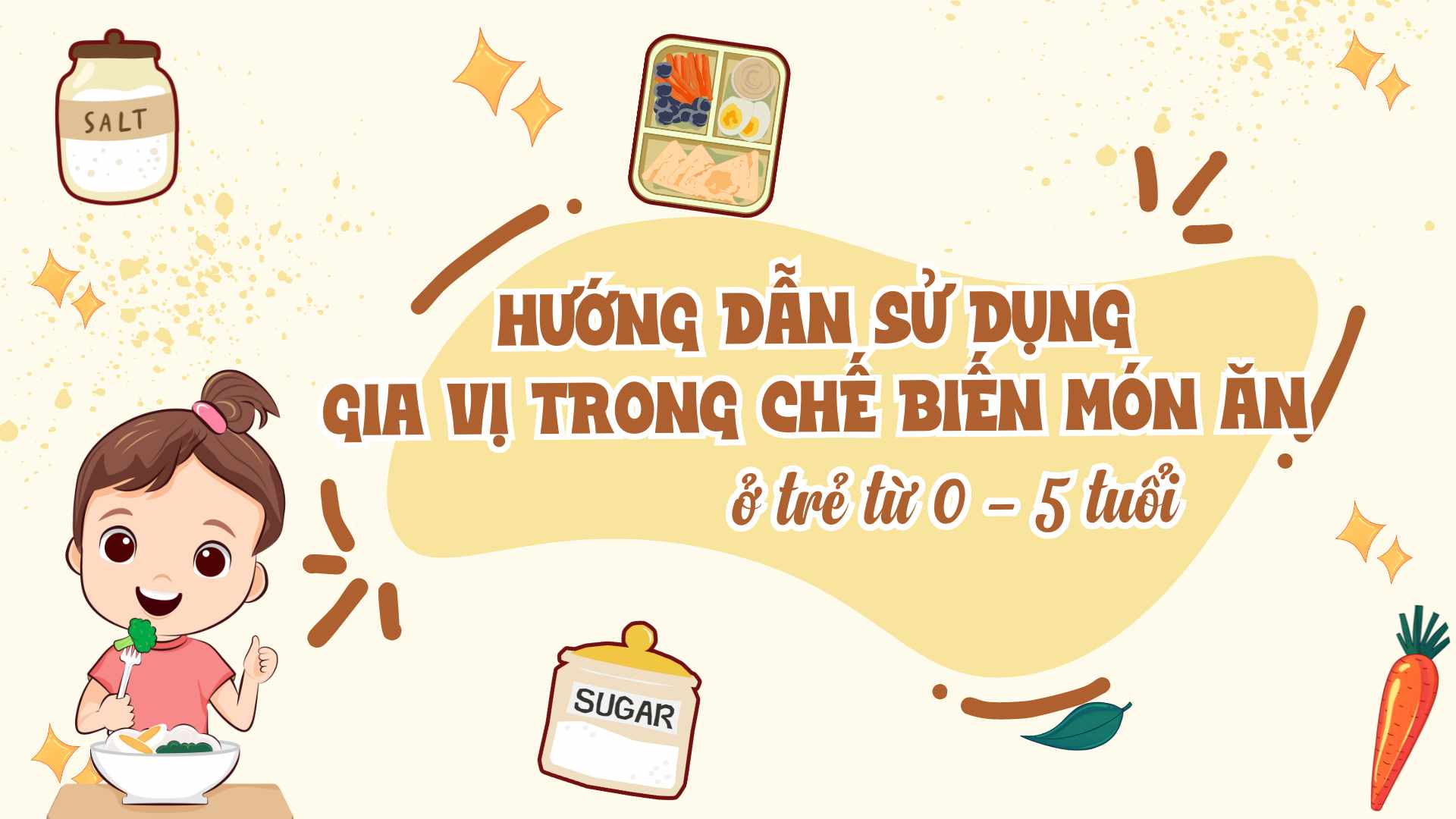 HƯỚNG DẪN SỬ DỤNG GIA VỊ TRONG CHẾ BIẾN MÓN ĂN Ở TRẺ TỪ 0-5 TUỔI