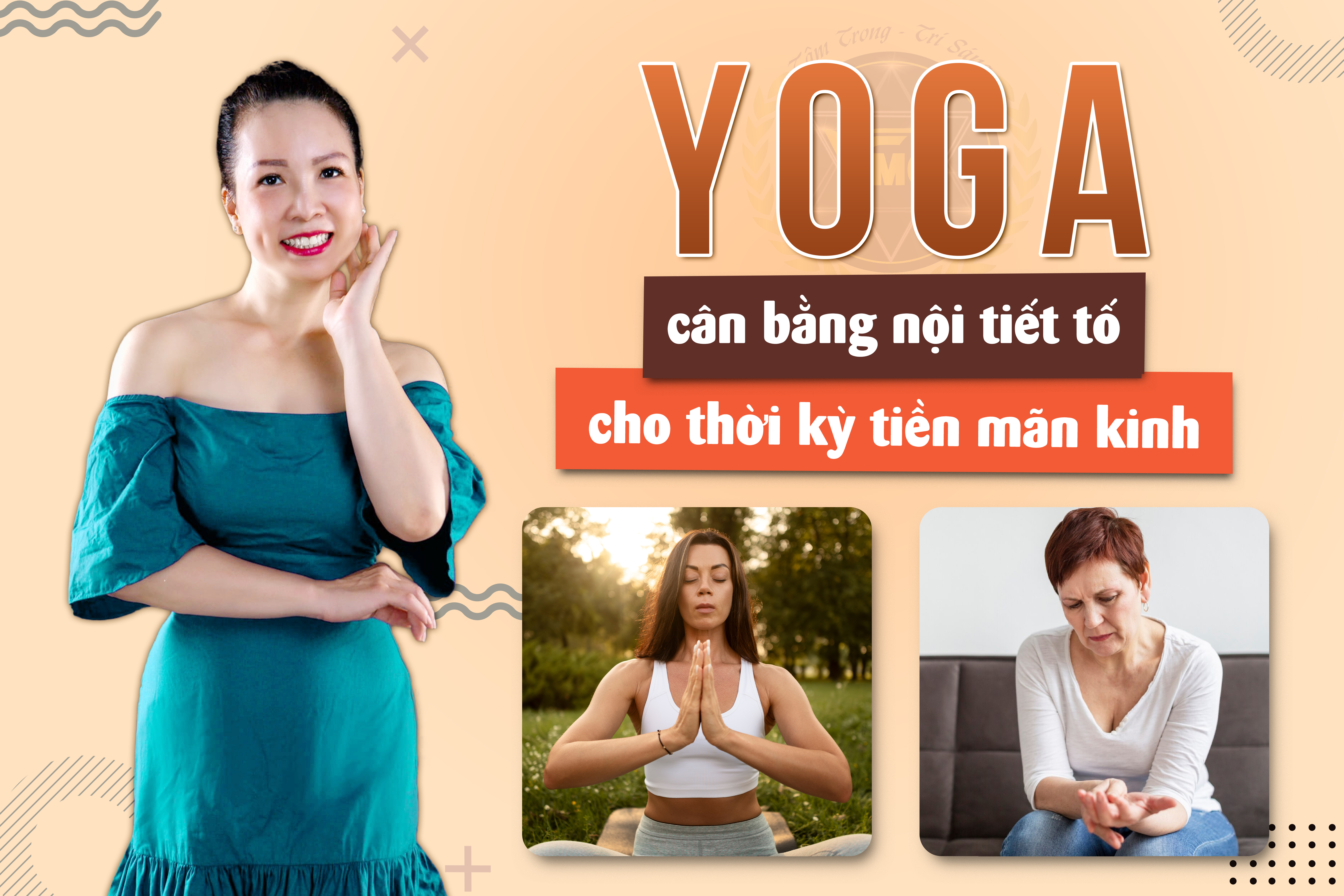 YOGA CÂN BẰNG NỘI TIẾT TỐ CHO THỜI KỲ TIỀN MÃN KINH